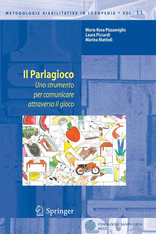 Book cover of Il Parlagioco: Uno strumento per comunicare attraverso il gioco (2005) (Metodologie Riabilitative in Logopedia #11)