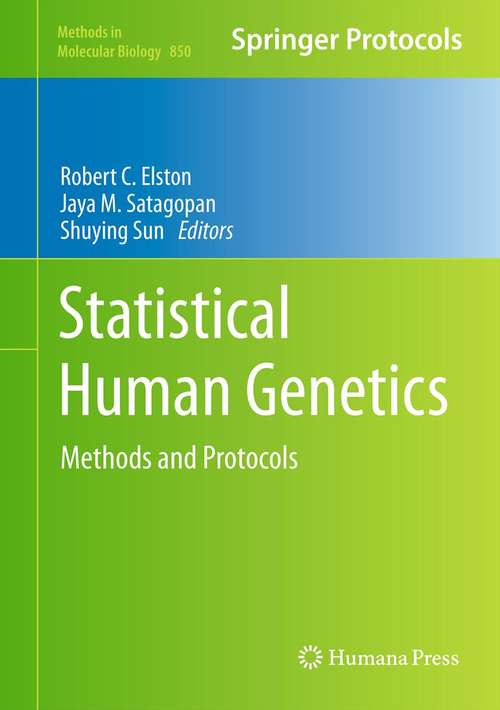 Book cover of Statistical Human Genetics: Methods and Protocols (2012) (Methods in Molecular Biology #850)