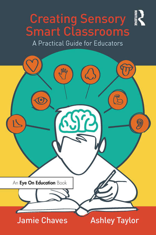 Book cover of Creating Sensory Smart Classrooms: A Practical Guide for Educators