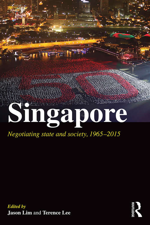 Book cover of Singapore: Negotiating State and Society, 1965-2015