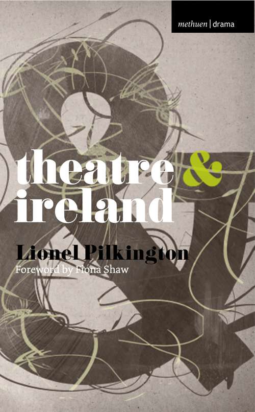 Book cover of Theatre and Ireland: Cultivating The People (Theatre And)