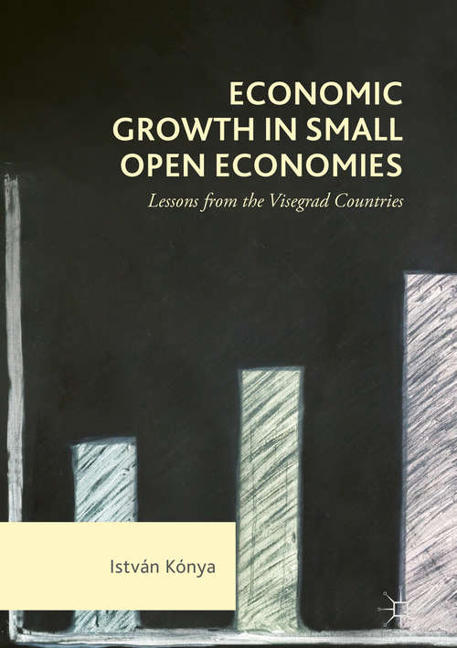 Book cover of Economic Growth in Small Open Economies: Lessons from the Visegrad Countries