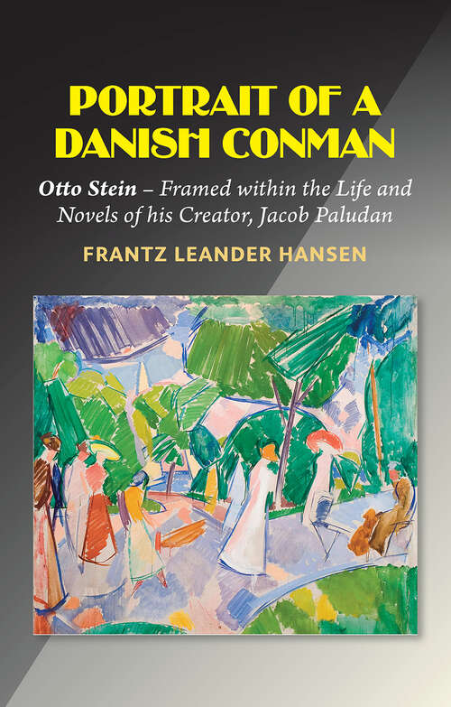 Book cover of Portrait of a Danish Conman: Otto Stein — Framed within the Life and Novels of his Creator, Jacob Paludan