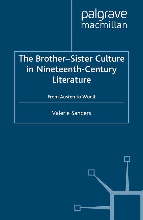 Book cover of The Brother-Sister Culture in Nineteenth-Century Literature: From Austen to Woolf (2002)