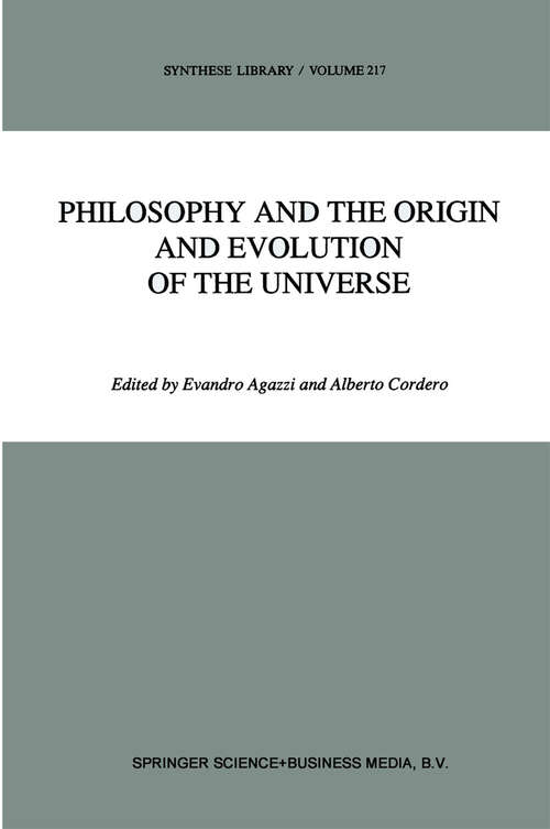 Book cover of Philosophy and the Origin and Evolution of the Universe (1991) (Synthese Library #217)