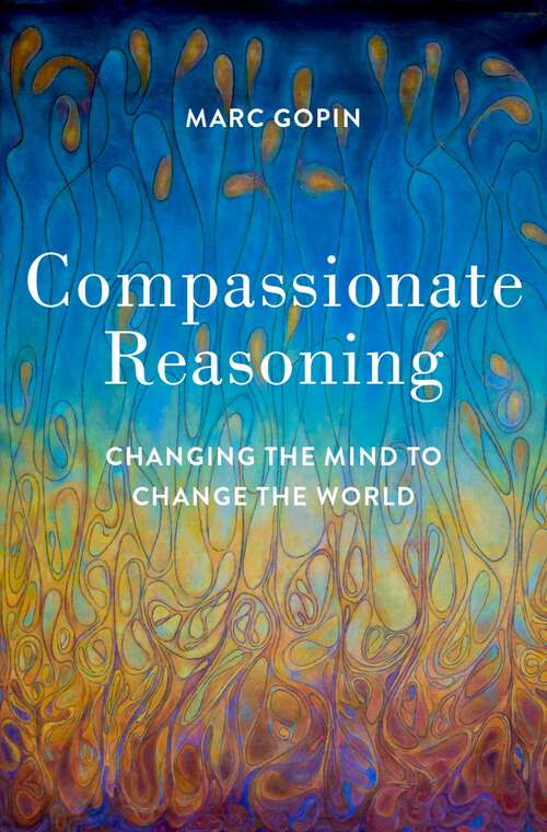 Book cover of Compassionate Reasoning: Changing the Mind to Change the World