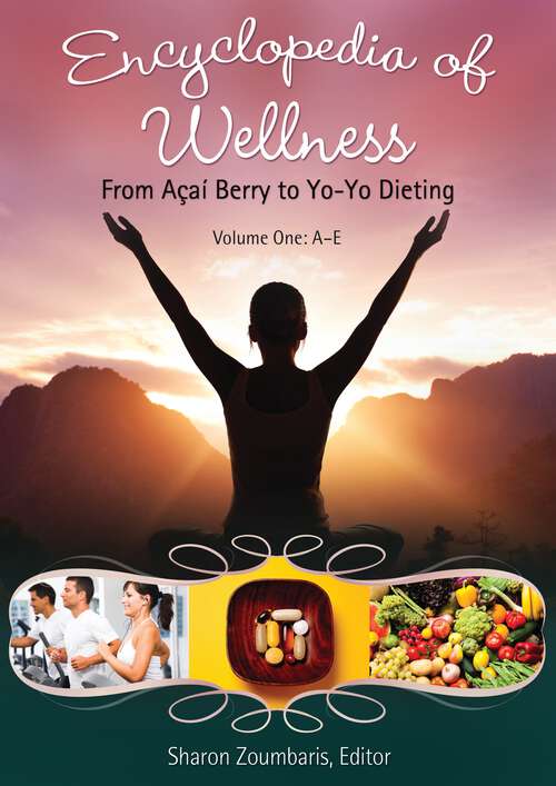 Book cover of Encyclopedia of Wellness [3 volumes]: From AÃ§aÃ­ Berry to Yo-Yo Dieting [3 volumes]
