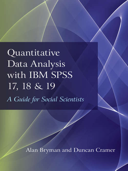 Book cover of Quantitative Data Analysis with IBM SPSS 17, 18 & 19: A Guide for Social Scientists (1st Edition)