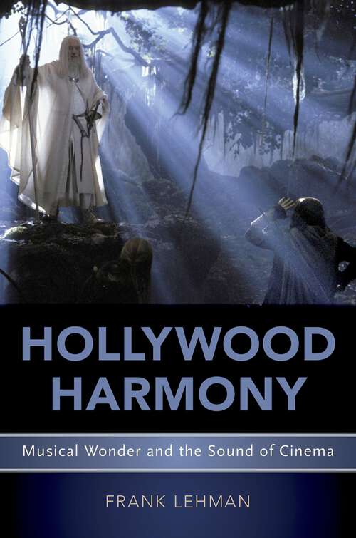 Book cover of Hollywood Harmony: Musical Wonder and the Sound of Cinema (Oxford Music/Media Series)