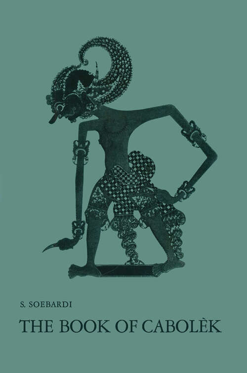 Book cover of The Book of Cabolèk: A Critical Edition with Introduction, Translation and Notes. A Contribution to the study of the Javanese Mystical Tradition (1975) (Bibliotheca Indonesica #10)