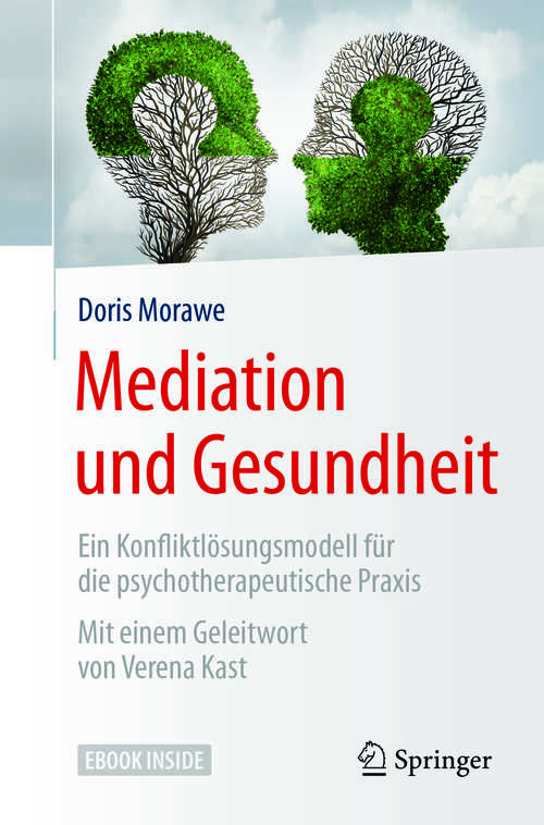 Book cover of Mediation und Gesundheit: Ein Konfliktlösungsmodell für die psychotherapeutische Praxis (1. Aufl. 2018)