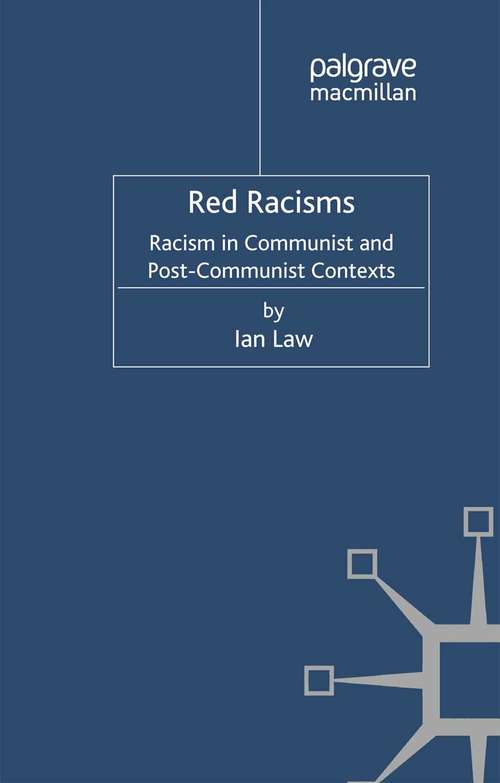 Book cover of Red Racisms: Racism in Communist and Post-Communist Contexts (2012) (Mapping Global Racisms)