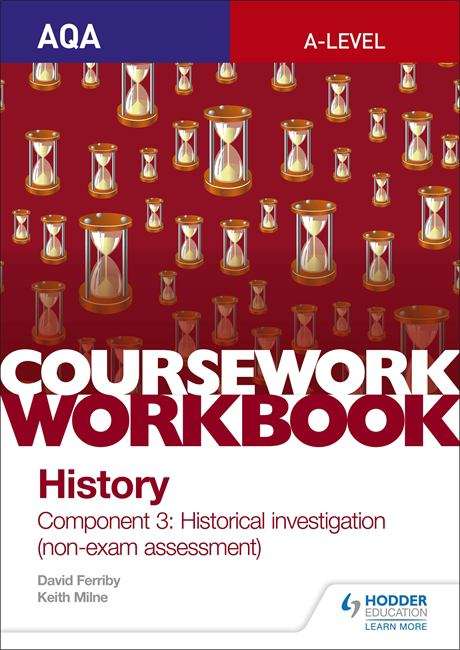 Book cover of AQA A-level History Coursework Workbook: Component 3 Historical investigation (non-exam assessment) (PDF)
