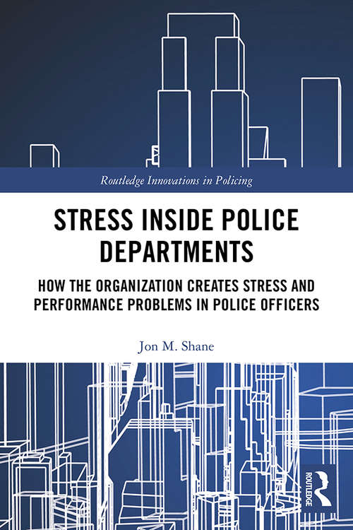 Book cover of Stress Inside Police Departments (Routledge Innovations in Policing)