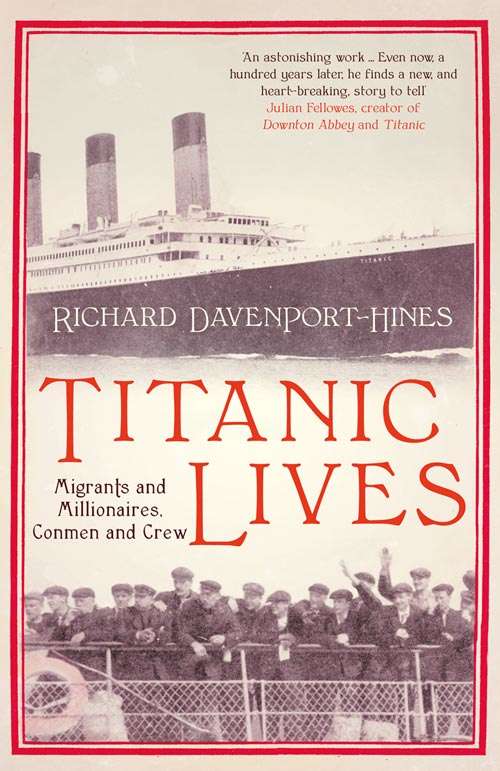 Book cover of Titanic Lives: Migrants And Millionaires, Conmen And Crew (ePub edition)