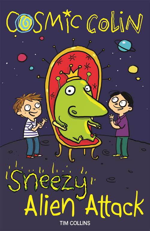 Book cover of Sneezy Alien Attack: Cosmic Colin (Cosmic Colin Ser.)