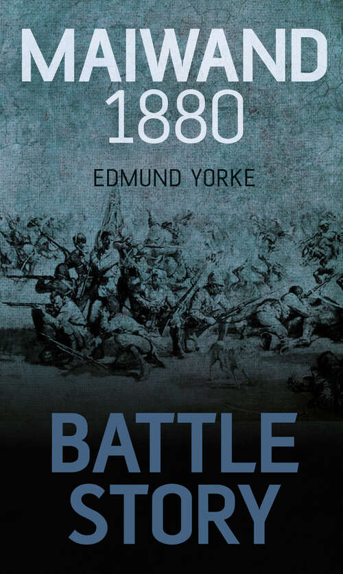 Book cover of Battle Story: Maiwand 1880 (Battle Story Ser.)