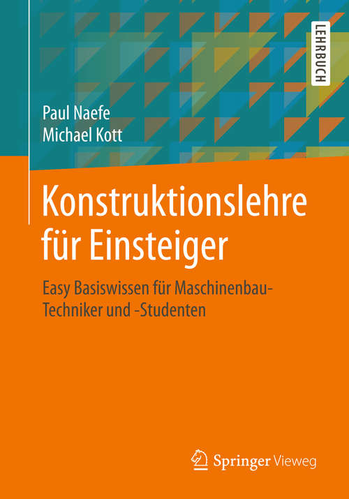 Book cover of Konstruktionslehre für Einsteiger: Easy Basiswissen für Maschinenbau-Techniker und -Studenten