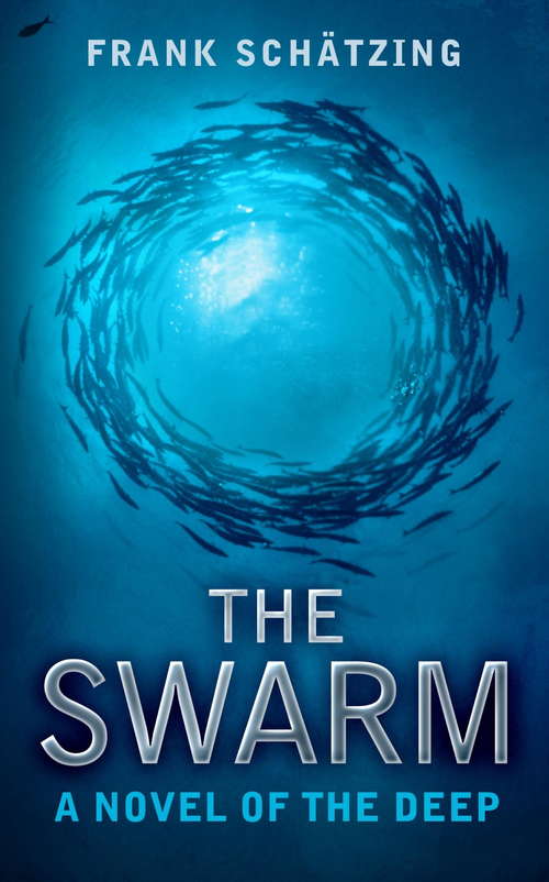 Book cover of The Swarm: A Novel Of The Deep