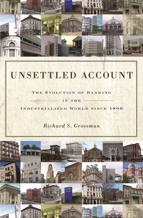 Book cover of Unsettled Account: The Evolution of Banking in the Industrialized World since 1800 (The Princeton Economic History of the Western World #33)