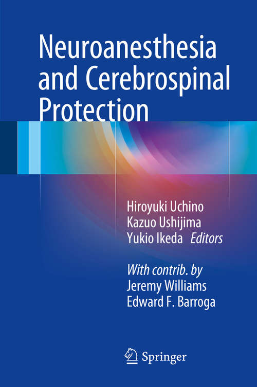 Book cover of Neuroanesthesia and Cerebrospinal Protection (1st ed. 2015)