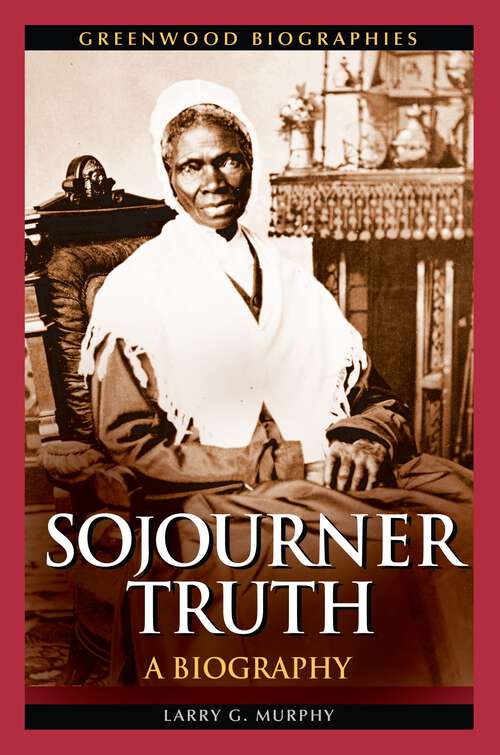 Book cover of Sojourner Truth: A Biography (Greenwood Biographies)