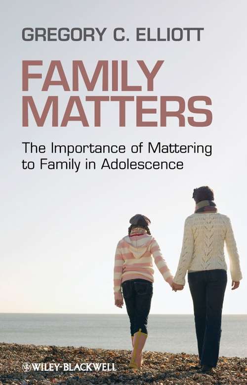 Book cover of Family Matters: The Importance of Mattering to Family in Adolescence