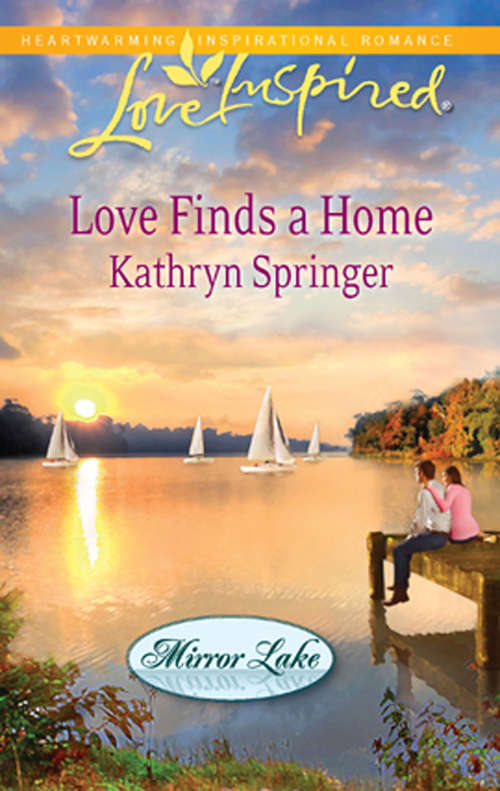 Book cover of Love Finds a Home (ePub First edition) (Mirror Lake #2)