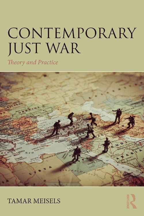 Book cover of Contemporary Just War: Theory and Practice (War, Conflict and Ethics)
