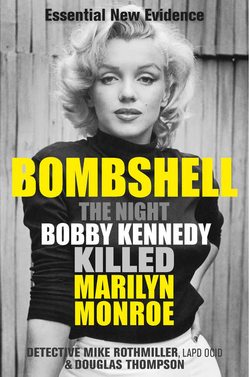 Book cover of Bombshell: The Night Bobby Kennedy Killed Marilyn Monroe