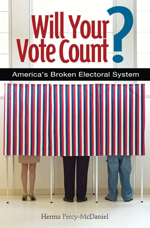 Book cover of Will Your Vote Count?: Fixing America's Broken Electoral System