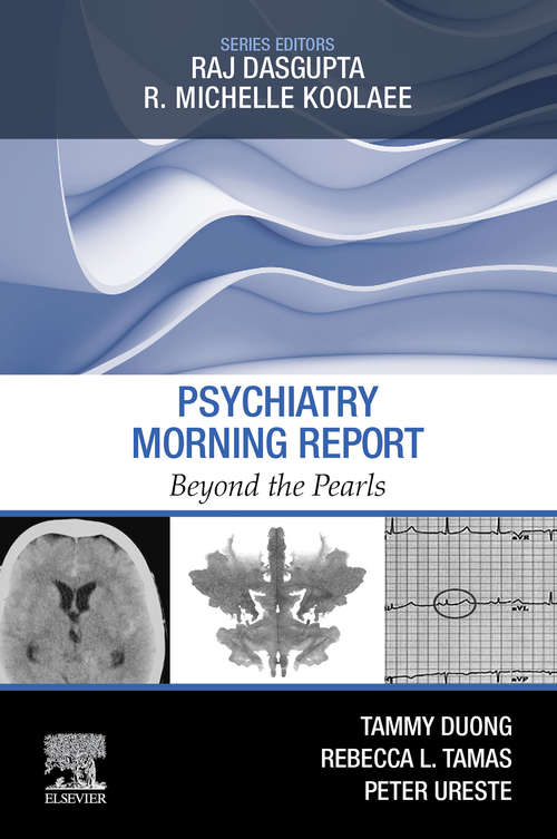 Book cover of Psychiatry Morning Report: Beyond the Pearls E-Book (Morning Report)