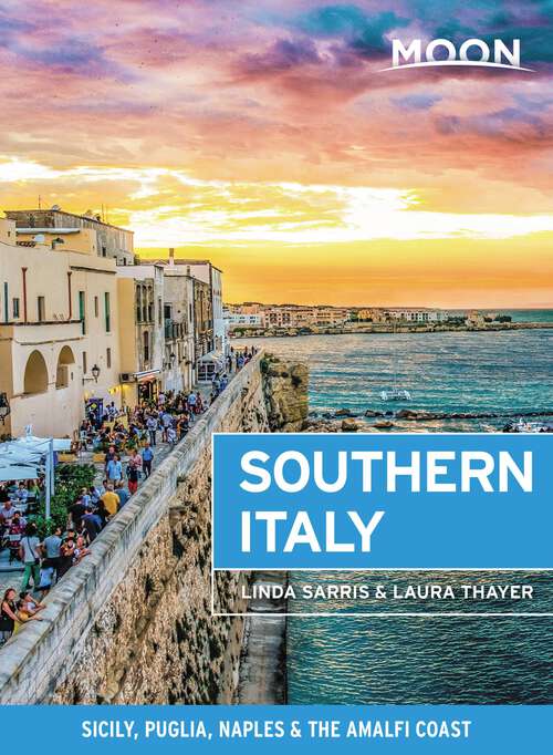 Book cover of Moon Southern Italy: Sicily, Puglia, Naples & the Amalfi Coast (Travel Guide)