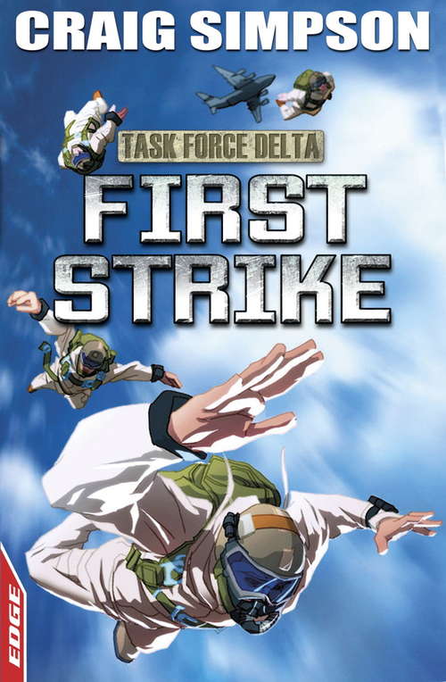 Book cover of First Strike: Task Force Delta - First Strike (EDGE: Task Force Delta #3)