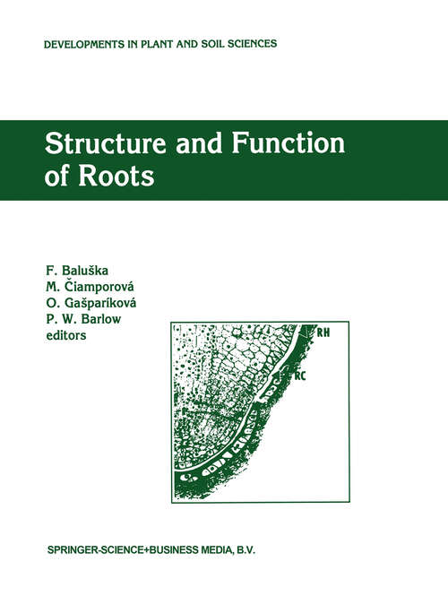 Book cover of Structure and Function of Roots: Proceedings of the Fourth International Symposium on Structure and Function of Roots, June 20–26, 1993, Stará Lesná, Slovakia (1995) (Developments in Plant and Soil Sciences #58)