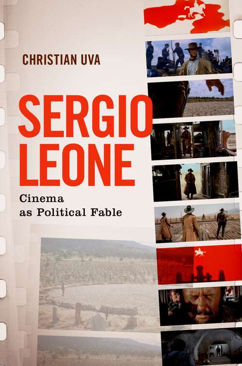 Book cover of Sergio Leone: Cinema as Political Fable