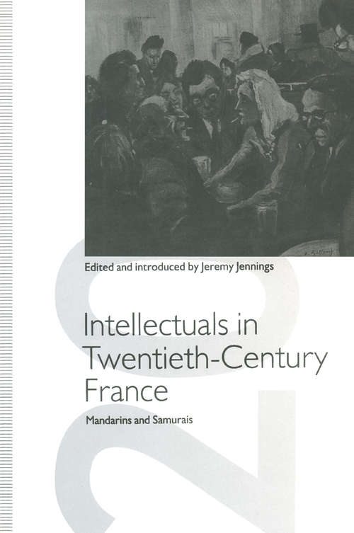 Book cover of Intellectuals in Twentieth-Century France: Mandarins and Samurais (1st ed. 1993) (St Antony's Series)