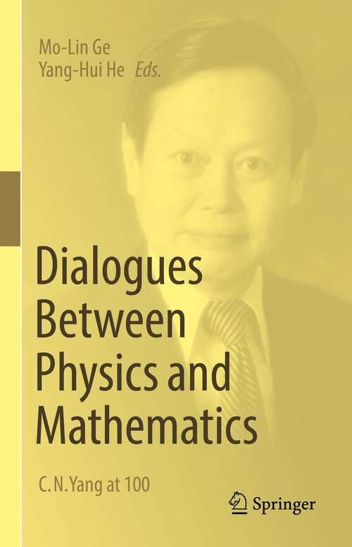 Book cover of Dialogues Between Physics and Mathematics: C. N. Yang at 100 (1st ed. 2022)