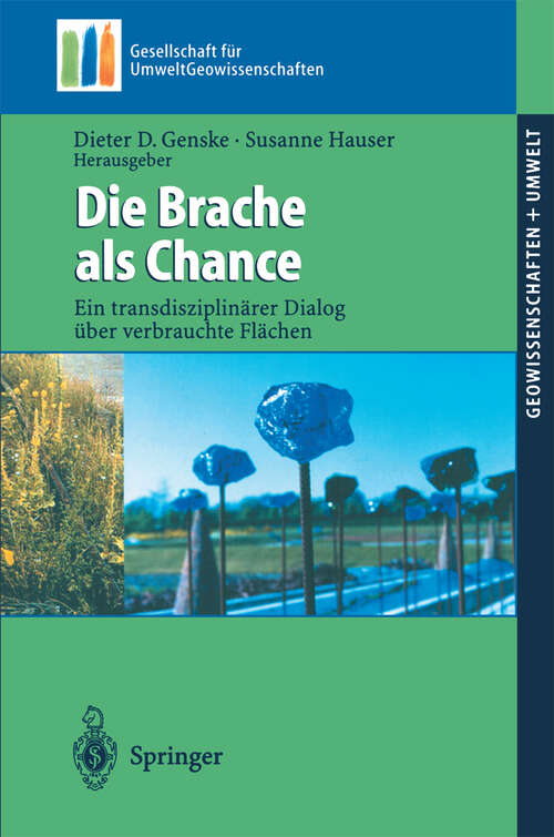 Book cover of Die Brache als Chance: Ein transdisziplinärer Dialog über verbrauchte Flächen (2003) (Geowissenschaften und Umwelt)