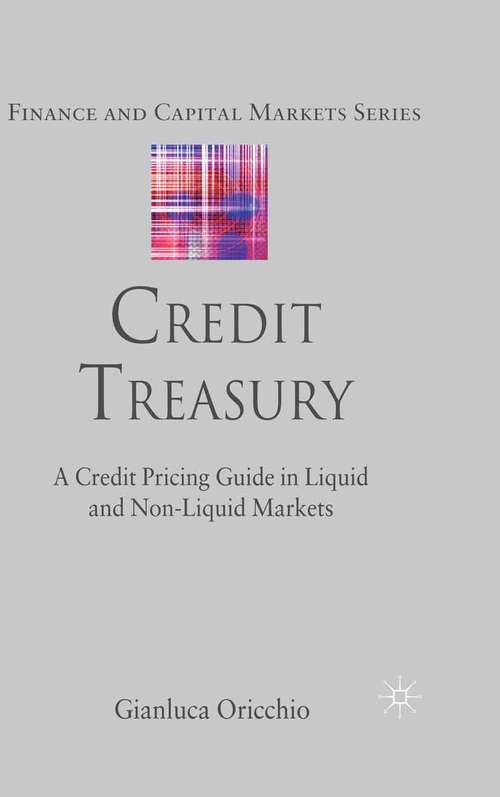 Book cover of Credit Treasury: A Credit Pricing Guide in Liquid and Non-Liquid Markets (2011) (Finance and Capital Markets Series)