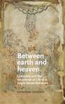 Book cover of Between earth and heaven: Liminality and the Ascension of Christ in Anglo-Saxon literature (PDF) (Manchester Medieval Literature and Culture)