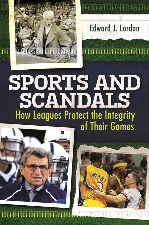 Book cover of Sports and Scandals: How Leagues Protect the Integrity of Their Games