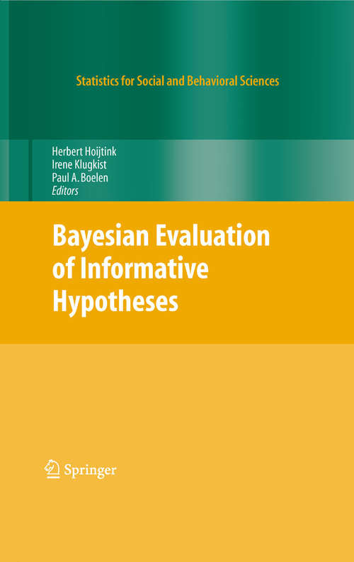 Book cover of Bayesian Evaluation of Informative Hypotheses (2008) (Statistics for Social and Behavioral Sciences: Vol. 18)