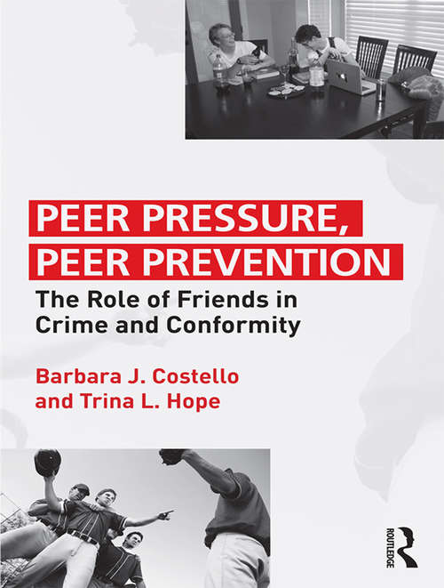 Book cover of Peer Pressure, Peer Prevention: The Role of Friends in Crime and Conformity