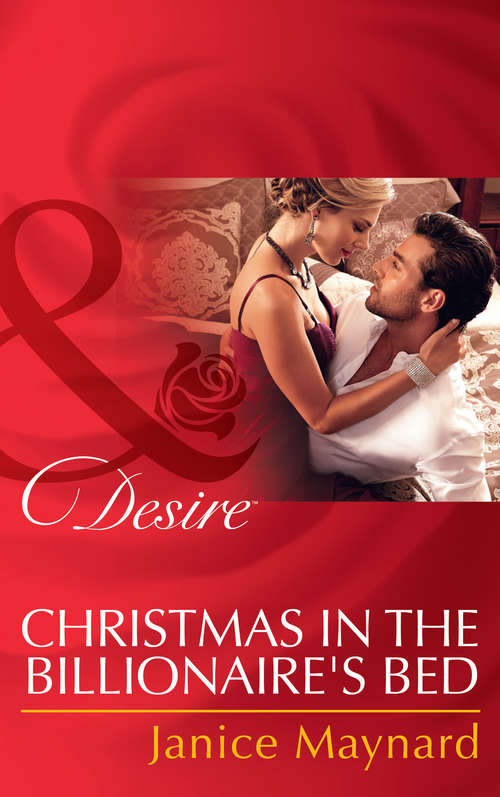 Book cover of Christmas in the Billionaire's Bed: The Playboy's Mistress / Christmas In The Billionaire's Bed / The Boss's Mistletoe Manoeuvres (ePub First edition) (The Kavanaghs of Silver Glen #3)
