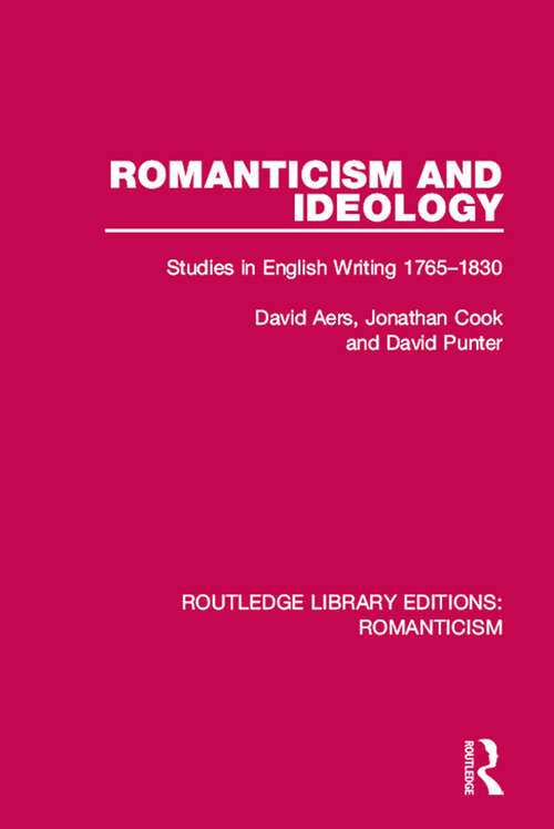 Book cover of Romanticism and Ideology: Studies in English Writing 1765-1830 (Routledge Library Editions: Romanticism)