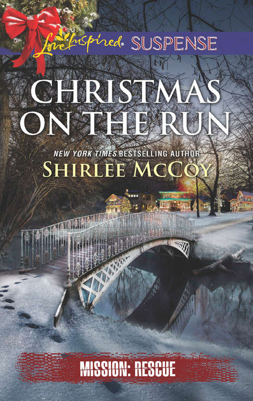 Book cover of Christmas On The Run: Deadly Christmas Secrets Holiday On The Run Mistletoe Justice (ePub edition) (Mission: Rescue #8)