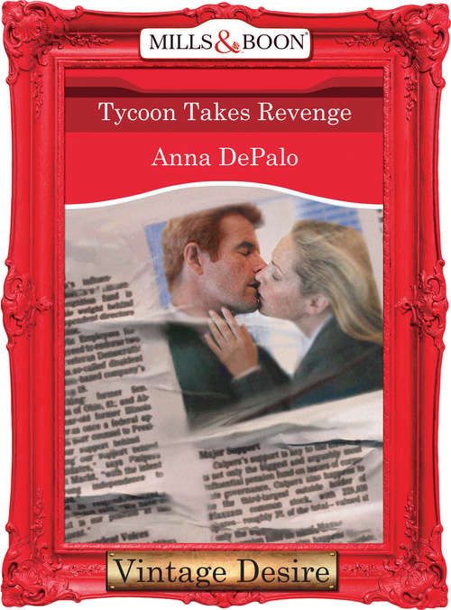 Book cover of Tycoon Takes Revenge (ePub First edition) (Mills And Boon Desire Ser.)