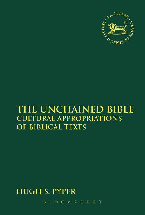 Book cover of The Unchained Bible: Cultural Appropriations of Biblical Texts