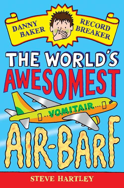 Book cover of Danny Baker Record Breaker: The World's Awesomest Air-barf (Danny Baker Record Breaker #2)